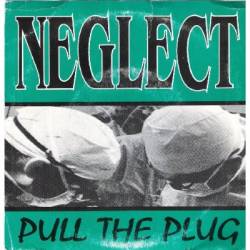 Neglect : Pull the Plug